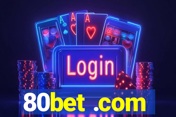 80bet .com